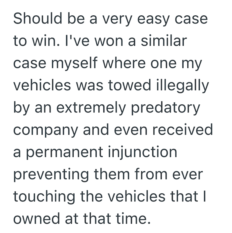 Should be a very easy case to win. I've won a similar case myself where one my vehicles was towed illegally by an extremely predatory company and even received a permanent injunction preventing them from ever touching the vehicles that I owned at that time.