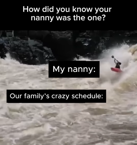 A How did you know your nanny was the one? My nanny: Our family's crazy schedule: