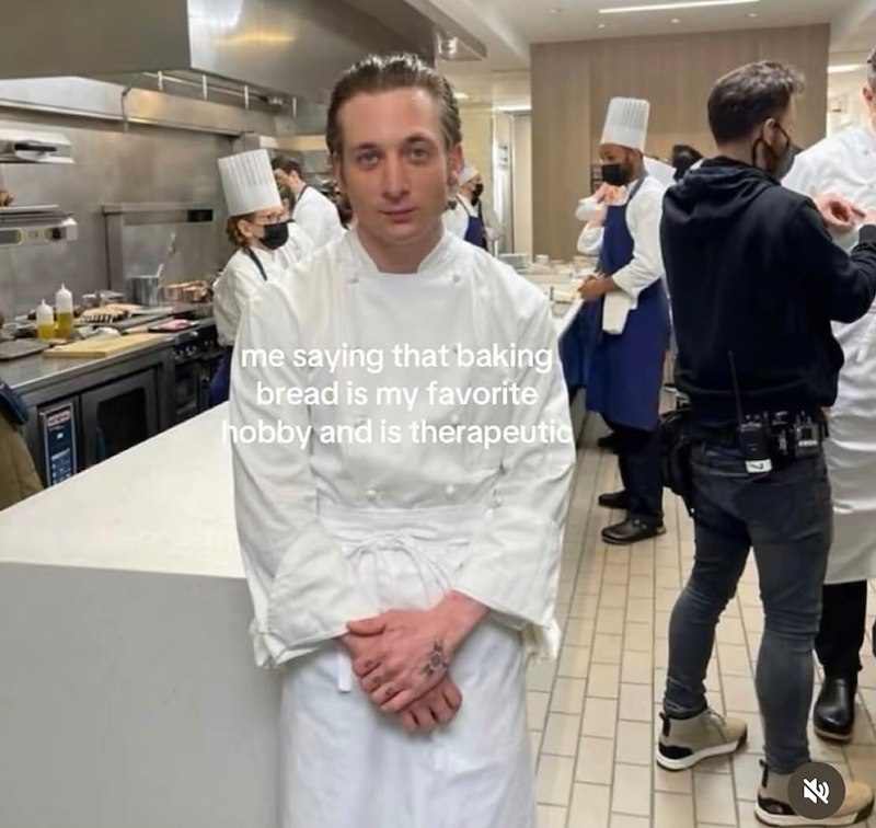me saying that baking bread is my favorite hobby and is therapeutic