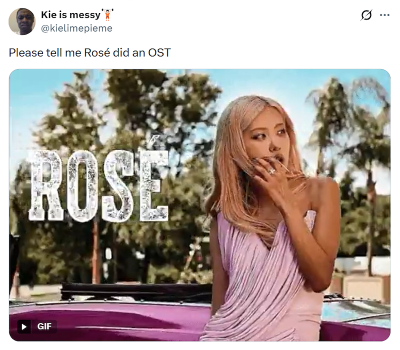 Kie is messy' @kielimepieme Please tell me Rosé did an OST ROSE GIF ...
