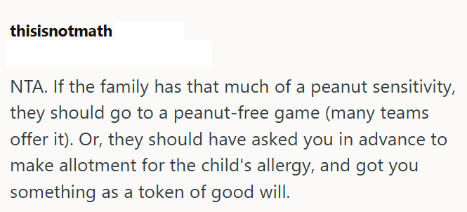 thisisnotmath NTA. If the family has that much of a peanut sensitivity, they should go to a peanut-free game (many teams offer it). Or, they should have asked you in advance to make allotment for the child's allergy, and got you something as a token of good will.