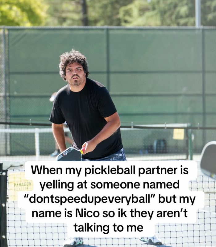 PARAGON When my pickleball partner is yelling at someone named "dontspeedupeveryball" but my name is Nico so ik they aren't talking to me
