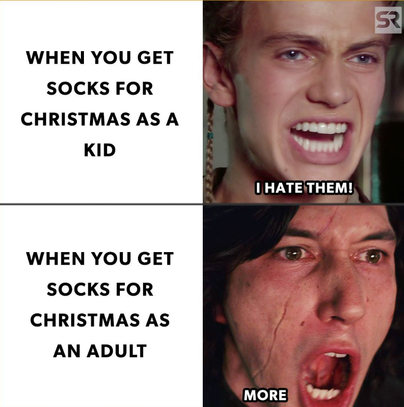 WHEN YOU GET SOCKS FOR CHRISTMAS AS A KID SR WHEN YOU GET SOCKS FOR CHRISTMAS AS AN ADULT I HATE THEM! MORE