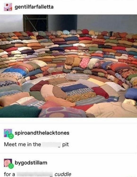 gentilfarfalletta spiroandthelacktones Meet me in the pit for a bygodstillam cuddle