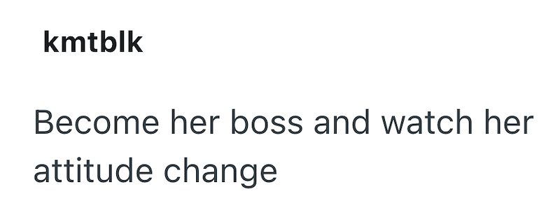 kmtblk Become her boss and watch her attitude change