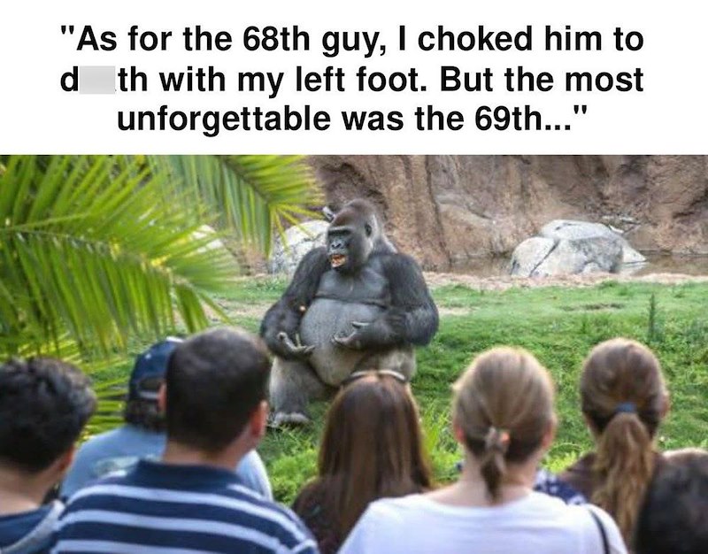 "As for the 68th guy, I choked him to d th with my left foot. But the most unforgettable was the 69th...' "