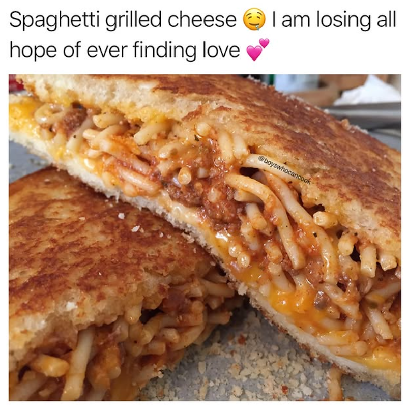 Spaghetti grilled cheese. hope of ever finding love. I am losing all @boyswhocancook