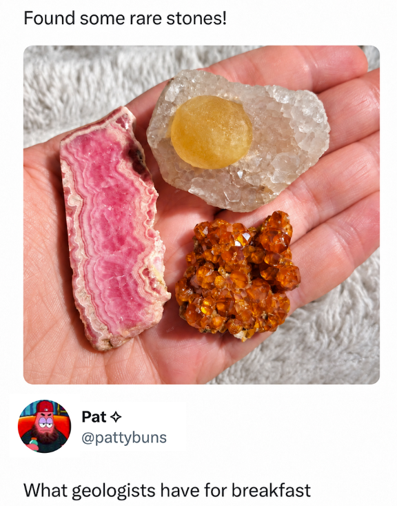 Found some rare stones! Pat @pattybuns What geologists have for breakfast
