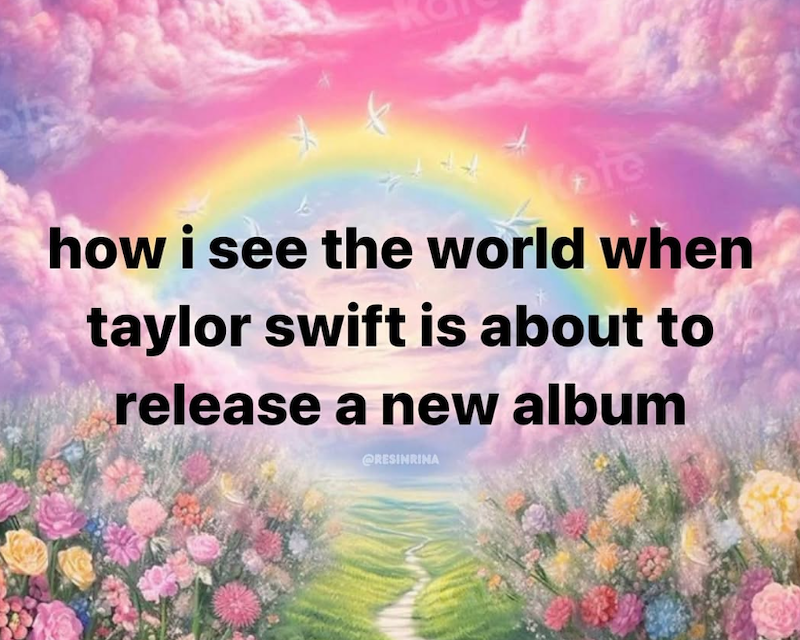 Kate how i see the world when taylor swift is about to release a new album @RESINRINA