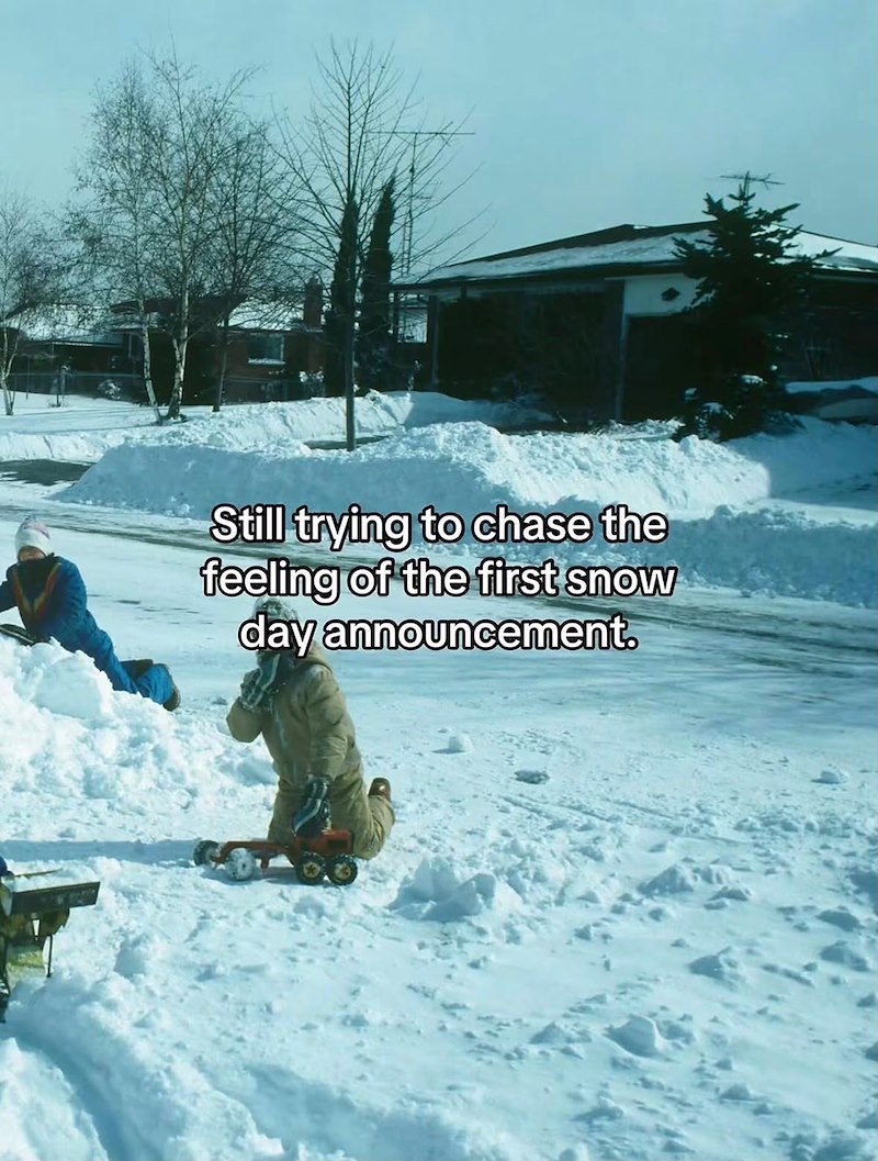 Still trying to chase the feeling of the first snow day announcement.