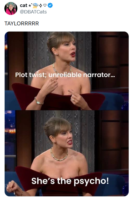 cat ** @DBATCats TAYLORRRRR Plot twist; unreliable narrator... She's the psycho!
