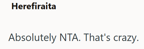 Herefiraita Absolutely NTA. That's crazy.