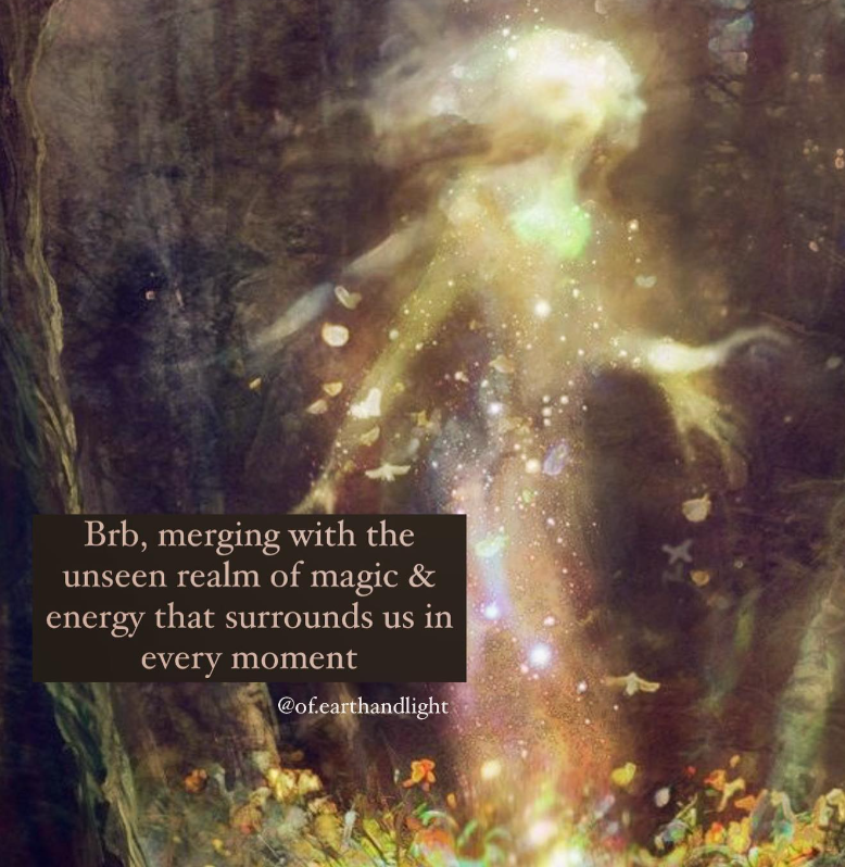 Brb, merging with the unseen realm of magic & energy that surrounds us in every moment @of.earthandlight