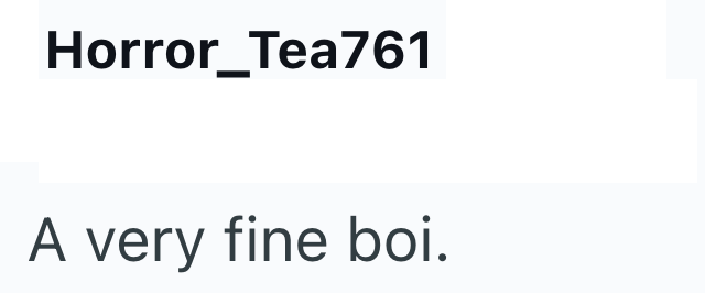 Horror_Tea761 A very fine boi.