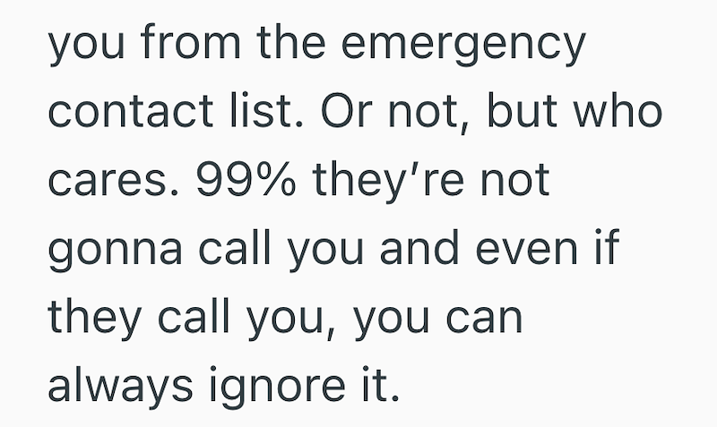 you from the emergency contact list. Or not, but who cares. 99% they're not gonna call you and even if they call you, you can always ignore it.