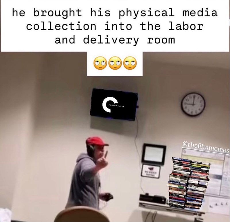 he brought his physical media collection into the labor and delivery room C 60 903 @thefilmmemes