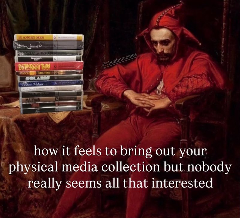 12 ANGRY MEN Seren Samural SAN'S TARVILINDILD DO THE RIGHT Thing PANT MR. FOX OLARIS Blue Velvet COLEUMEST COLOR O MATEWAN 1980 @thefilmmemes how it feels to bring out your physical media collection but nobody really seems all that interested
