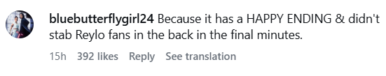 bluebutterflygirl24 Because it has a HAPPY ENDING & didn't stab Reylo fans in the back in the final minutes. 15h 392 likes Reply See translation