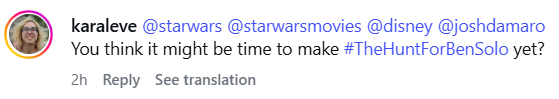 karaleve @starwars @starwarsmovies @disney @joshdamaro You think it might be time to make #TheHuntForBenSolo yet? 2h Reply See translation