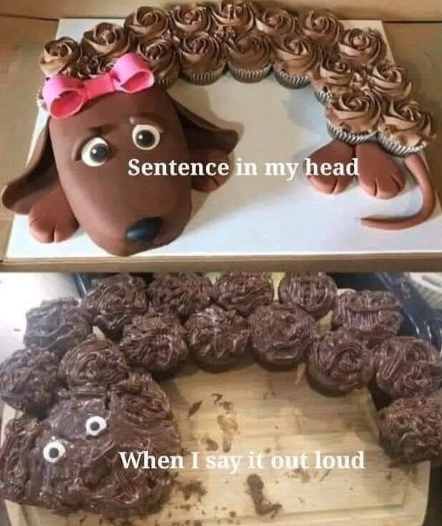 © Sentence in my head When I say it out loud