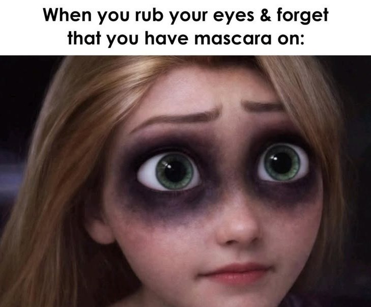 When you rub your eyes & forget that you have mascara on: