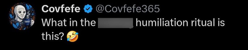 Covfefe @Covfefe365 What in the humiliation ritual is this?