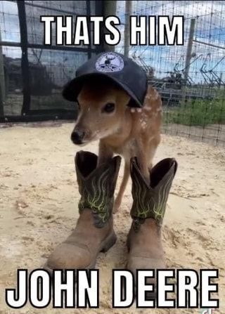 THATS HIM JOHN DEERE