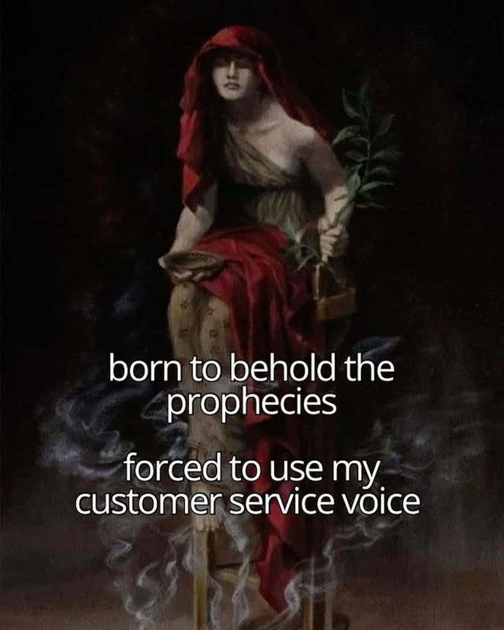 born to behold the prophecies forced to use my customer service voice