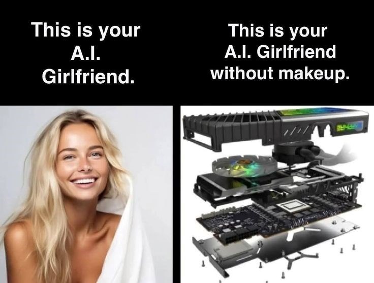 This is your A.I. Girlfriend. This is your A.I. Girlfriend without makeup.