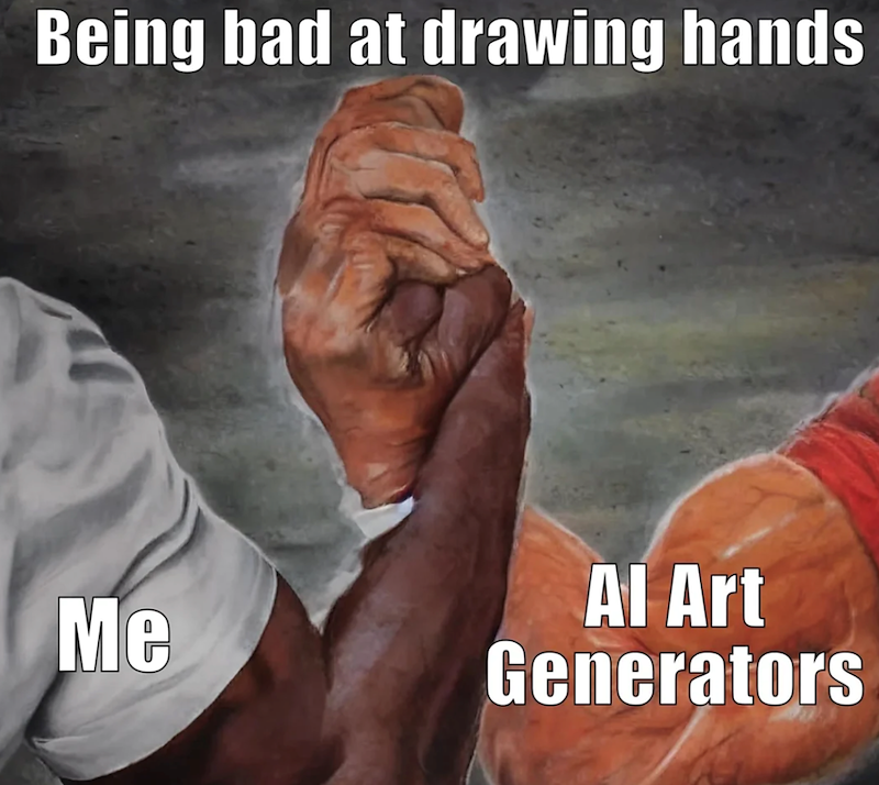 Being bad at drawing hands Me Al Art Generators
