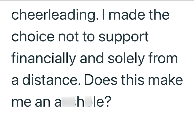 cheerleading. I made the choice not to support financially and solely from a distance. Does this make me an a hole?