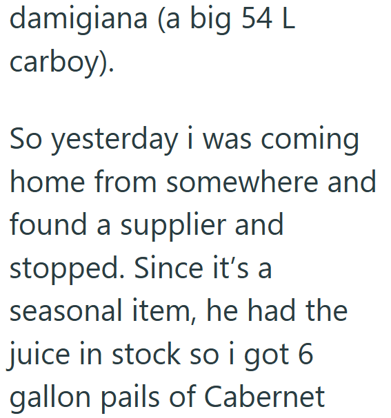 damigiana (a big 54 L carboy). So yesterday i was coming home from somewhere and found a supplier and stopped. Since it's a seasonal item, he had the juice in stock so i got 6 gallon pails of Cabernet
