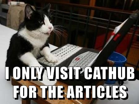 I ONLY VISIT CATHUB FOR THE ARTICLES