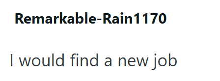 Remarkable-Rain 1170 I would find a new job