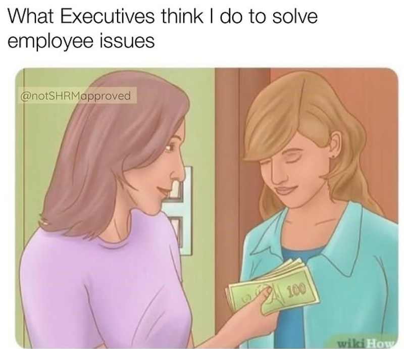What Executives think I do to solve employee issues @notSHRMapproved كام 100 wiki How