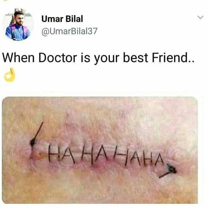 Umar Bilal @UmarBilal37 When Doctor is your best Friend.. HAHA НА НА НАНА,