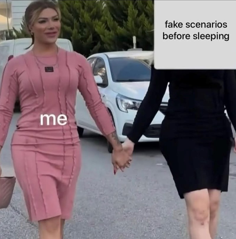 me fake scenarios before sleeping