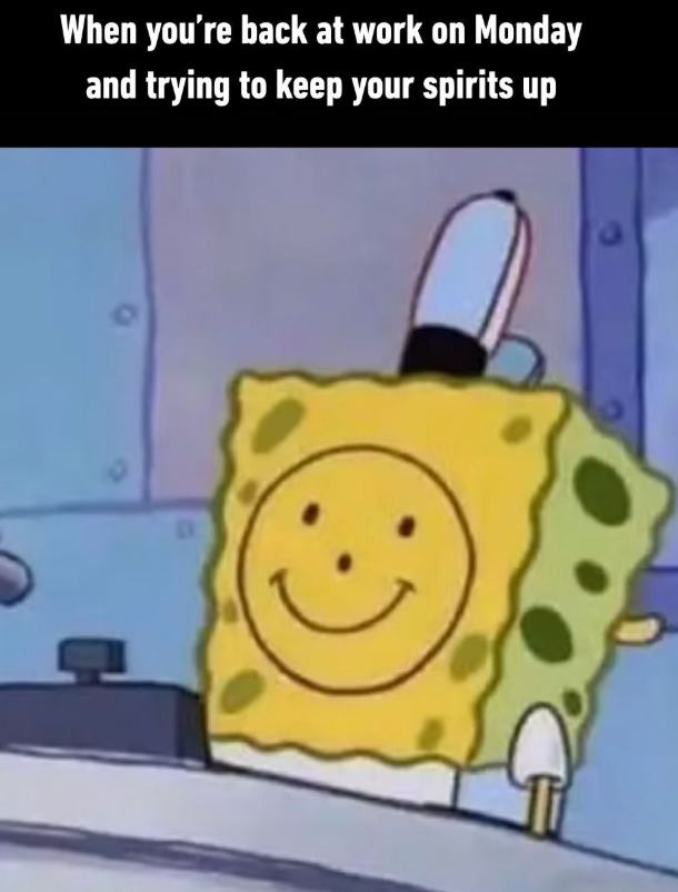 When you're back at work on Monday and trying to keep your spirits up