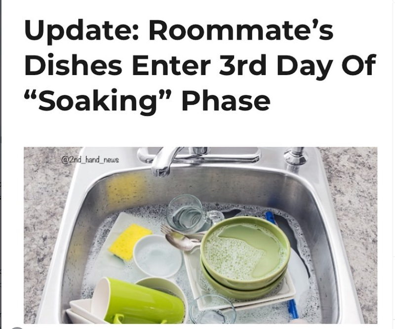 Update: Roommate's Dishes Enter 3rd Day Of "Soaking" Phase @2nd_hand_news