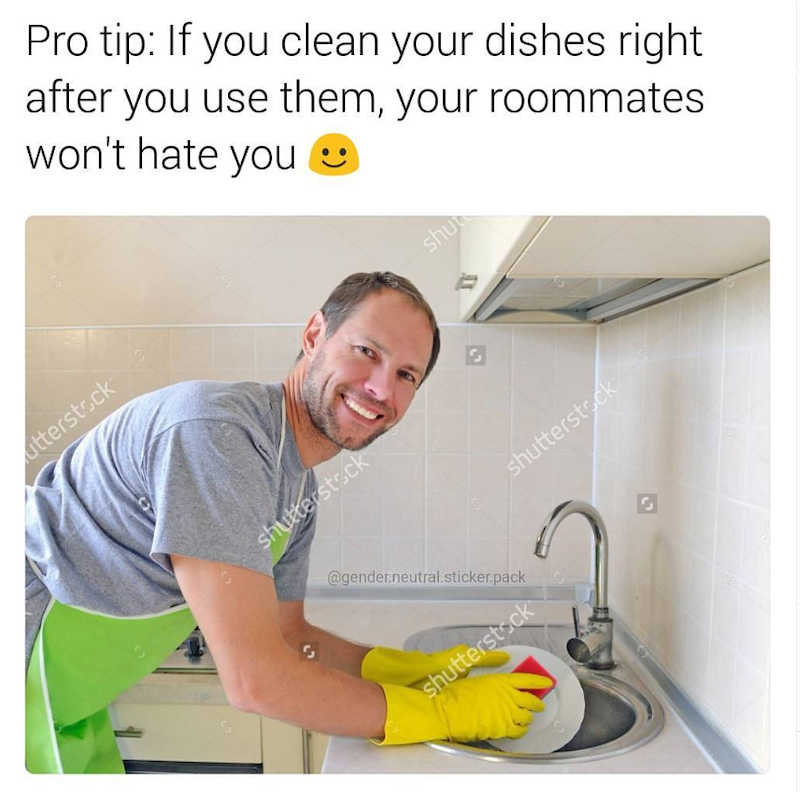 utterstock Pro tip: If you clean your dishes right after you use them, your roommates won't hate you ☺ shutterstock @gender.neutral.sticker.pack shutterstock shu shutterstock