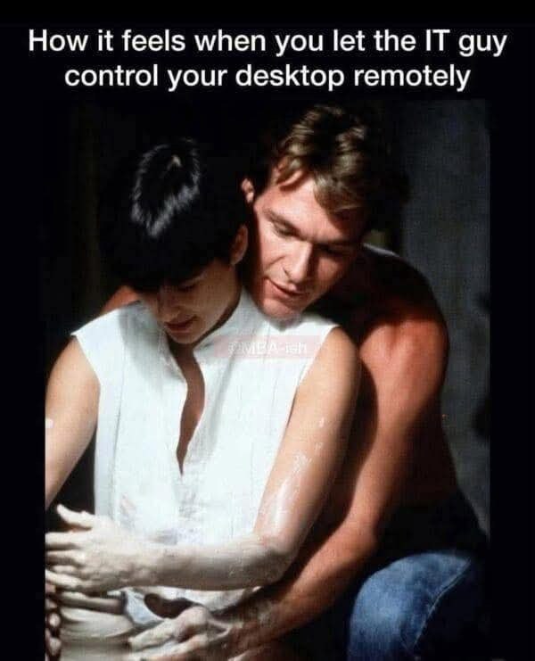 How it feels when you let the IT guy control your desktop remotely AMBA-Ish