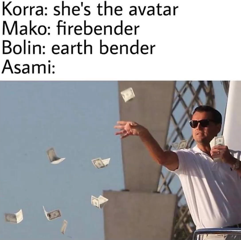Korra: she's the avatar Mako: firebender Bolin: earth bender Asami: