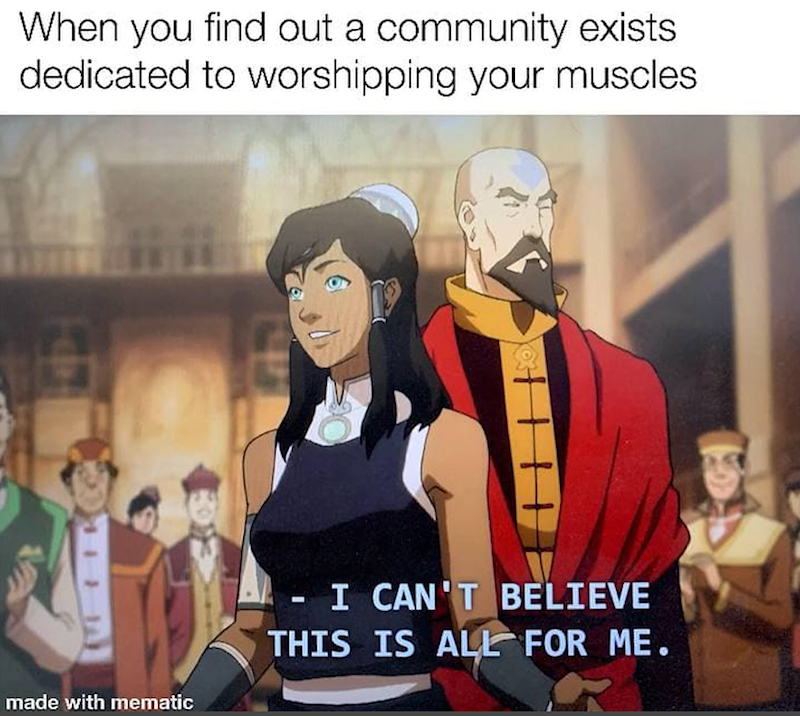 When you find out a community exists. dedicated to worshipping your muscles made with mematic - I CAN'T BELIEVE THIS IS ALL FOR ME.