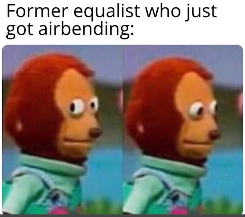 Former equalist who just got airbending: