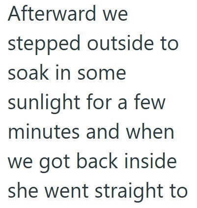 Afterward we stepped outside to soak in some sunlight for a few minutes and when we got back inside she went straight to