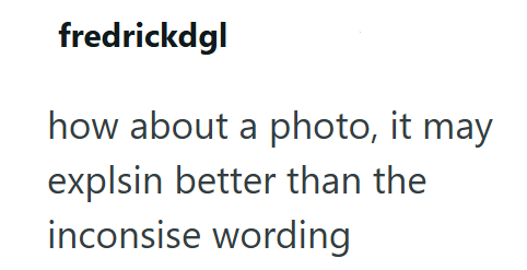 fredrickdgl how about a photo, it may explsin better than the inconsise wording