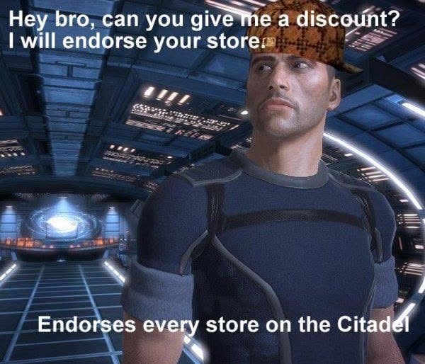 Hey bro, can you give me a discount? I will endorse your store Endorses every store on the Citadel