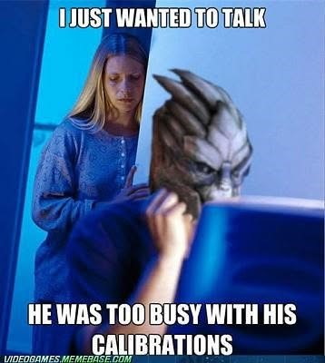 I JUST WANTED TO TALK HE WAS TOO BUSY WITH HIS CALIBRATIONS VIDEOGAMES.MEMEBASE.COM