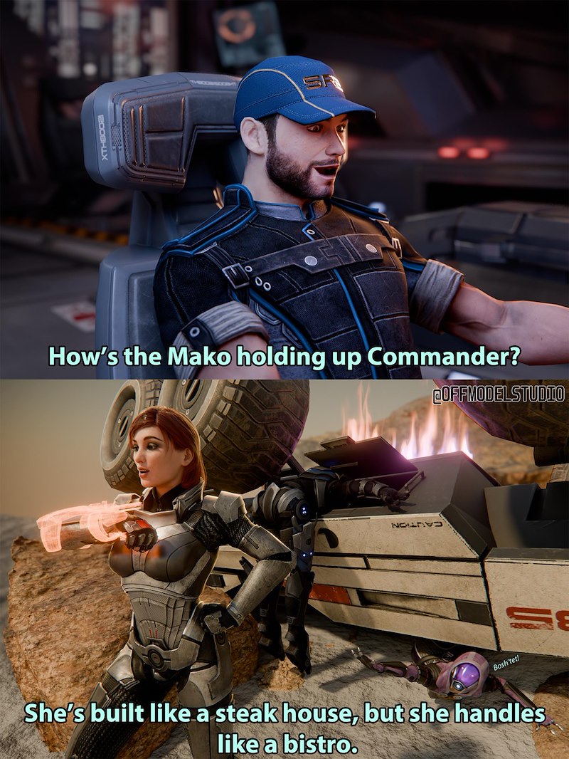12006HX 10 00 How's the Mako holding up Commander? @OFFMODELSTUDIO Bosh'tet! She's built like a steak house, but she handles like a bistro.