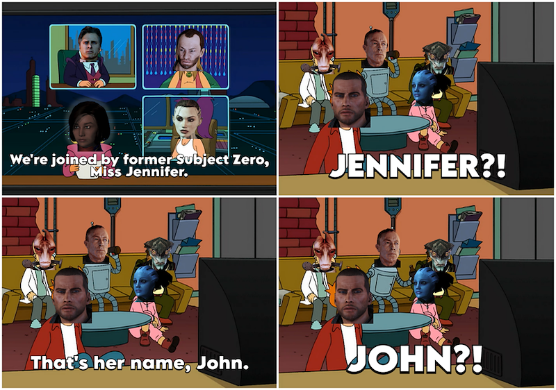 We're joined by former Subject Zero, Miss Jennifer. JENNIFER?! That's her name, John. JOHN?!